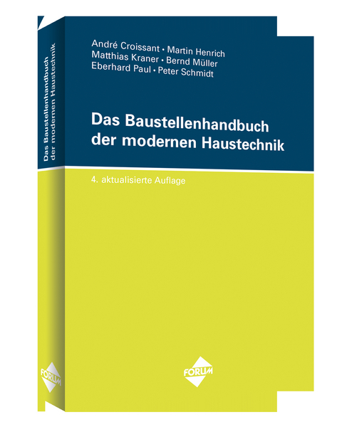 Das Baustellenhandbuch der modernen Haustechnik - Martin Henrich, Andr&eacute; Croissant, Reinhard Jeschkeit, Matthias Kraner,  Bernd M&uuml;ller, Eberhard Paul