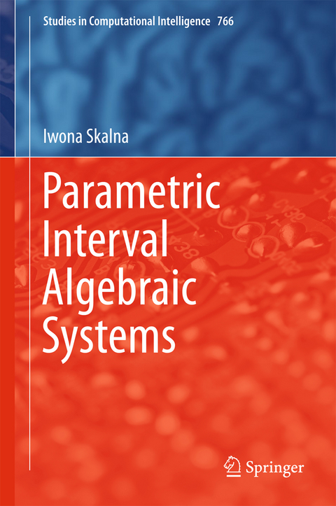 Parametric Interval Algebraic Systems - Iwona Skalna