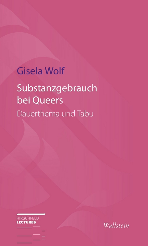 Substanzgebrauch bei Queers -  Gisela Wolf