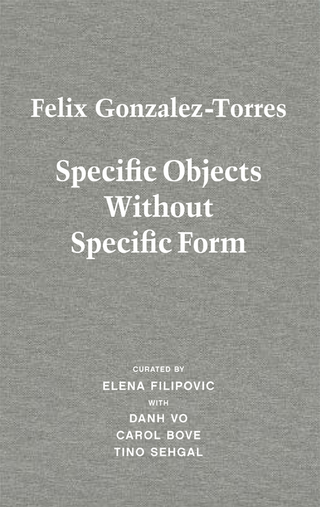 Felix Gonzalez-Torres. Specific Objects without Specific Form