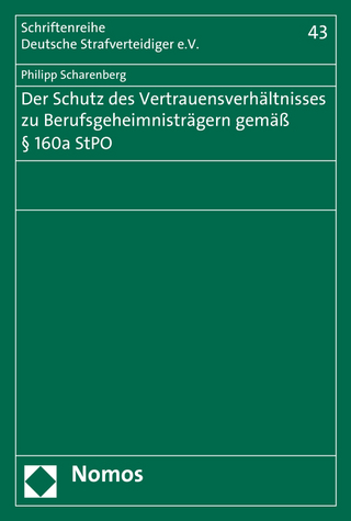 Der Schutz des Vertrauensverhältnisses zu Berufsgeheimnisträgern gemäß § 160a StPO