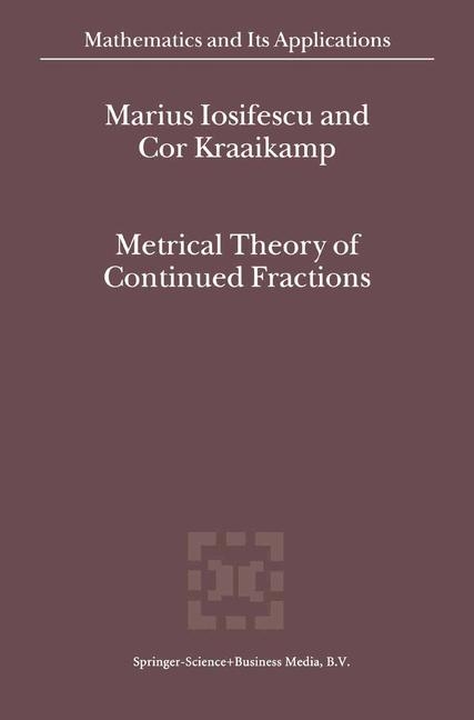 Metrical Theory of Continued Fractions -  M. Iosifescu,  Cor Kraaikamp