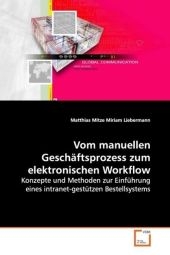 Vom manuellen Gesch&auml;ftsprozess zum elektronischen Workflow - Matthias Mitze