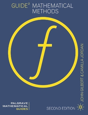 Guide to Mathematical Methods - John Gilbert, Camilla Jordan