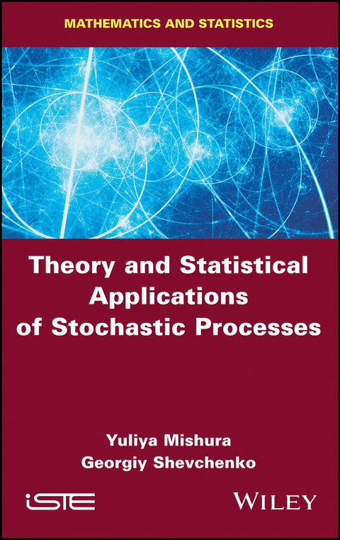 Theory and Statistical Applications of Stochastic Processes - Yuliya Mishura, Georgiy Shevchenko
