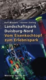 Landschaftspark Duisburg-Nord - Ralf Winkels, G&uuml;nter Zieling