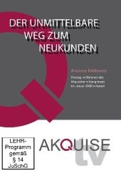 Der unmittelbare Weg zum Neukunden, DVD - Andreas Kaldewey