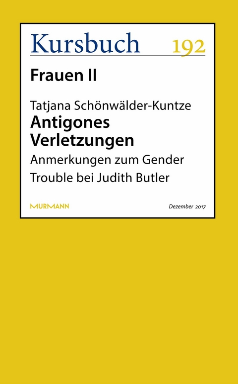 Antigones Verletzungen - Tatjana Sch&ouml;nw&auml;lder-Kuntze
