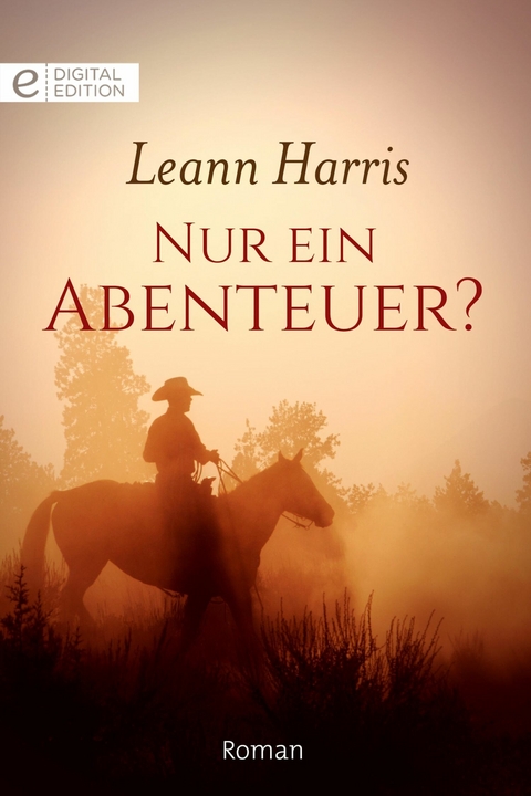 Nur ein Abenteuer? - Leann Harris