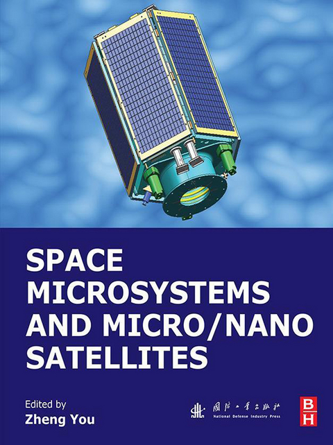 Space Microsystems and Micro/Nano Satellites -  Zheng You