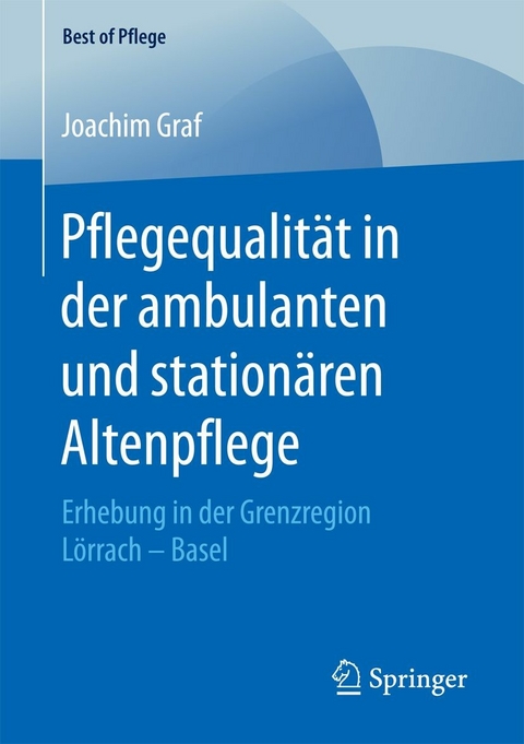Pflegequalit&auml;t in der ambulanten und station&auml;ren Altenpflege - Joachim Graf