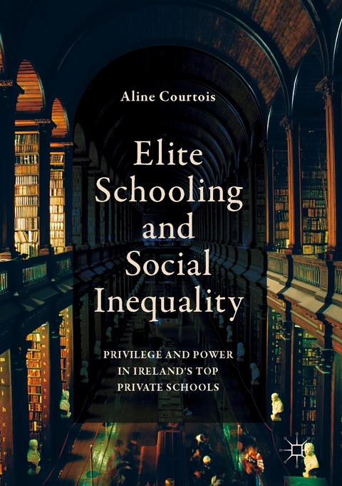 Elite Schooling and Social Inequality - Aline Courtois