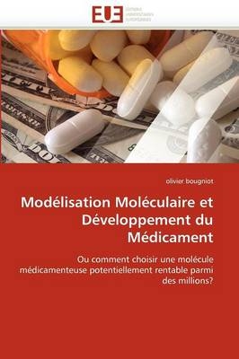 Mod&eacute;lisation mol&eacute;culaire et d&eacute;veloppement du m&eacute;dicament -  Bougniot-O