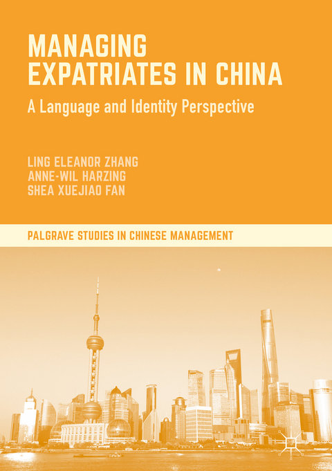 Managing Expatriates in China - Ling Eleanor Zhang, Anne-Wil Harzing, Shea Xuejiao Fan