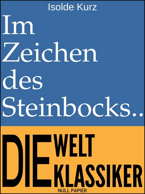Im Zeichen des Steinbocks - Isolde Kurz