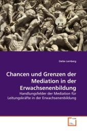 Chancen und Grenzen der Mediation in der Erwachsenenbildung - Deike Lemberg