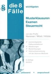 8 F&auml;lle Musterklausur Examen Steuerrecht - Karl-Edmund Hemmer, Achim W&uuml;st,  H&ouml;lzle