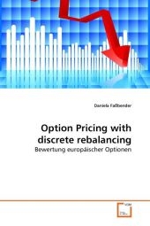 Option Pricing with discrete rebalancing - Daniela Faßbender