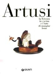 La scienza in cucina e l'arte di mangiar bene - Pellegrino Artusi