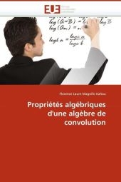 Propriétés algébriques d''une algèbre de convolution