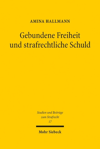 Gebundene Freiheit und strafrechtliche Schuld