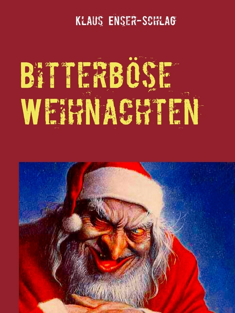 Bitterb&ouml;se Weihnachten - Klaus Enser-Schlag