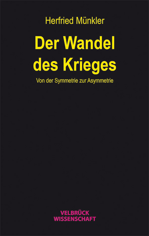 Der Wandel des Krieges - Herfried M&uuml;nkler