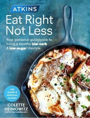 Atkins: Eat Right, Not Less -  Colette Heimowitz