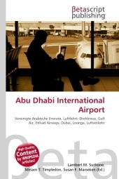 Abu Dhabi International Airport - Lambert M Surhone, Miriam T Timpledon, Susan F Marseken