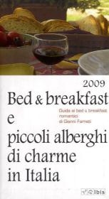 Bed & Breakfast e piccoli alberghi di charme in Italia 2009