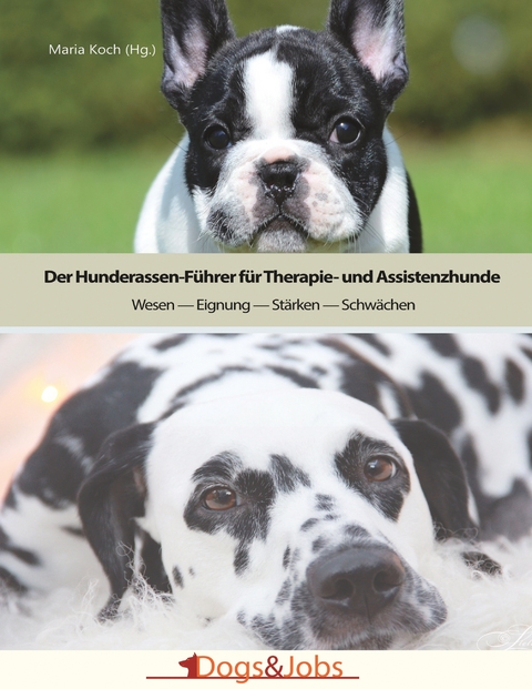 Der Hunderassen-F&uuml;hrer f&uuml;r Therapie- und Assistenzhunde - 