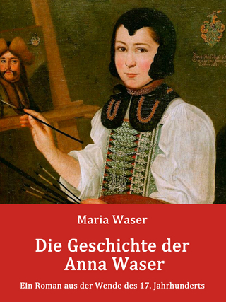 Die Geschichte der Anna Waser