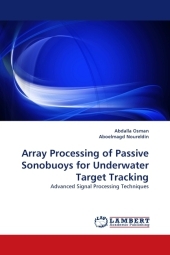 Array Processing of Passive Sonobuoys for Underwater Target Tracking - Abdalla Osman, Aboelmagd Noureldin