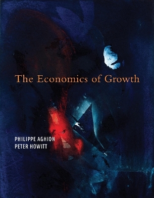 The Economics of Growth - Philippe Aghion, Peter W. Howitt