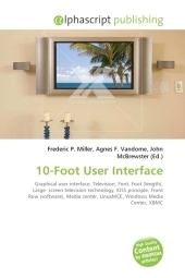 10-Foot User Interface - Frederic P Miller, Agnes F Vandome, John McBrewster
