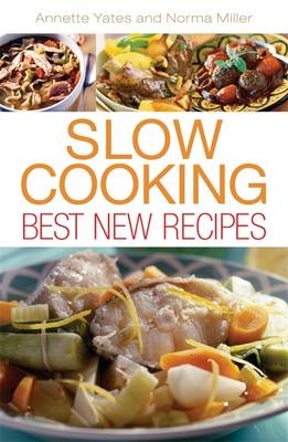 Slow Cooking: Best New Recipes -  Annette Yates