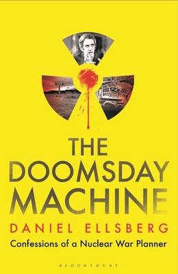 Doomsday Machine -  Daniel Ellsberg