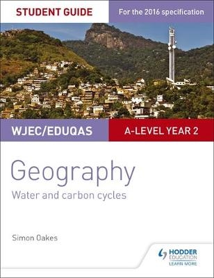 WJEC/Eduqas A-level Geography Student Guide 4: Water and carbon cycles; Fieldwork and investigative skills