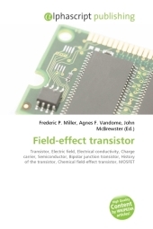 Field-Effect Transistor - Frederic P Miller, Agnes F Vandome, John McBrewster