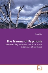 The Trauma of Psychosis