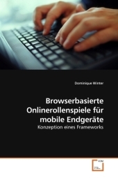 Browserbasierte Onlinerollenspiele für mobile Endgeräte - Dominique Winter