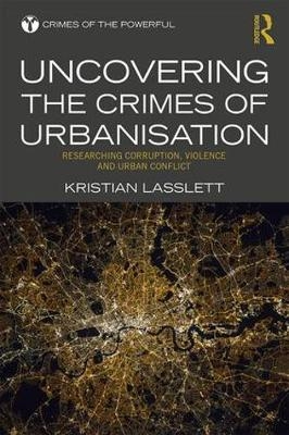 Uncovering the Crimes of Urbanisation