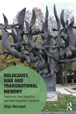 Holocaust, War and Transnational Memory -  Stijn Vervaet