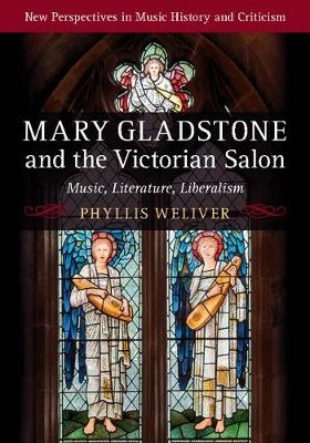 Mary Gladstone and the Victorian Salon -  Phyllis Weliver