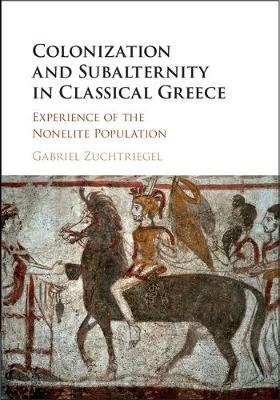 Colonization and Subalternity in Classical Greece -  Gabriel Zuchtriegel