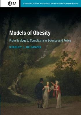 Models of Obesity -  Stanley J. Ulijaszek