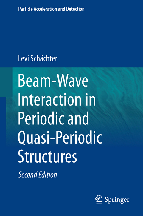 Beam-Wave Interaction in Periodic and Quasi-Periodic Structures - Levi Sch&auml;chter