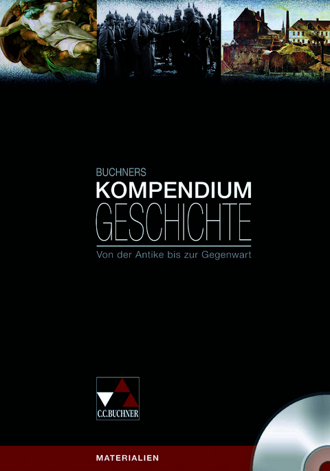 Buchners Kompendium Geschichte / Buchners Kompendium Geschichte CD-ROM - Klaus Dieter Hein-Mooren, Heinrich Hirschfelder, Maximilian Lanzinner, Bernhard Pf&auml;ndtner, Reiner Schell, Wolfgang Wagner, J&uuml;rgen Weber, Helmut Willert