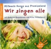 Wir singen alle - Mitmach-Songs aus Promiseland, Audio-CD - 