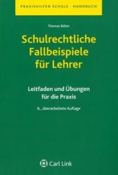Schulrechtliche Fallbeispiele f&uuml;r Lehrer - Thomas B&ouml;hm
